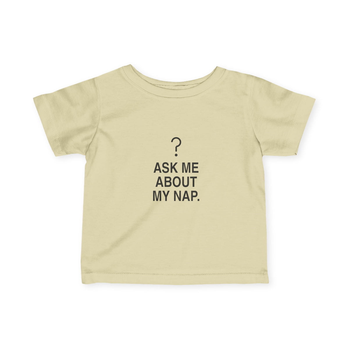 Ask Me About My Nap | Tiny Opinions Baby Tee