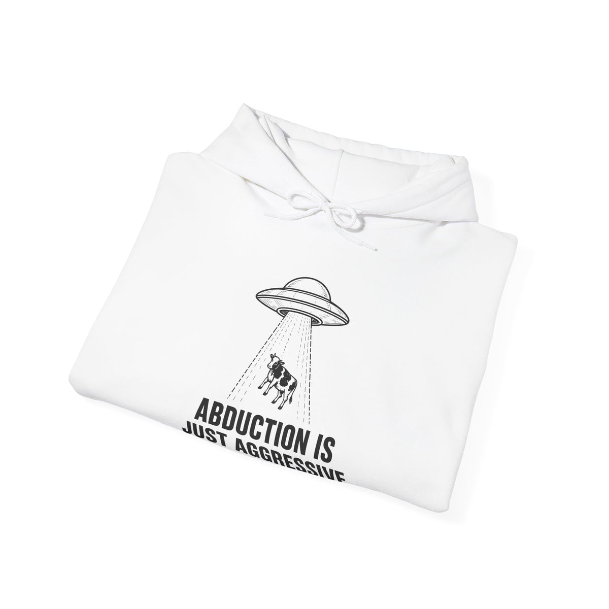Abduction Is Just Aggressive Networking Hoodie