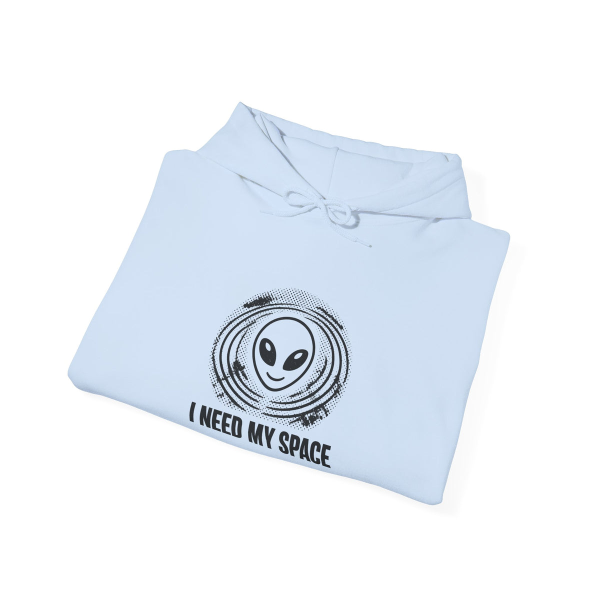 I Need My Space Hoodie