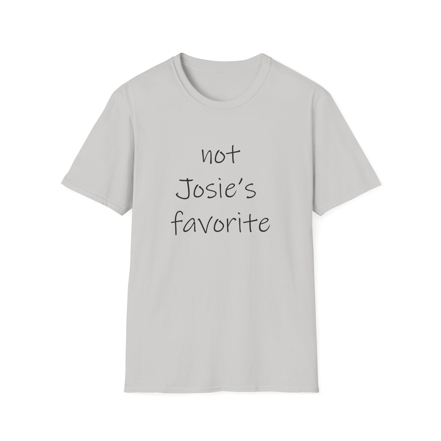 "Not Josie's Favorite" Unisex T-Shirt - Humorous Gift for Friends