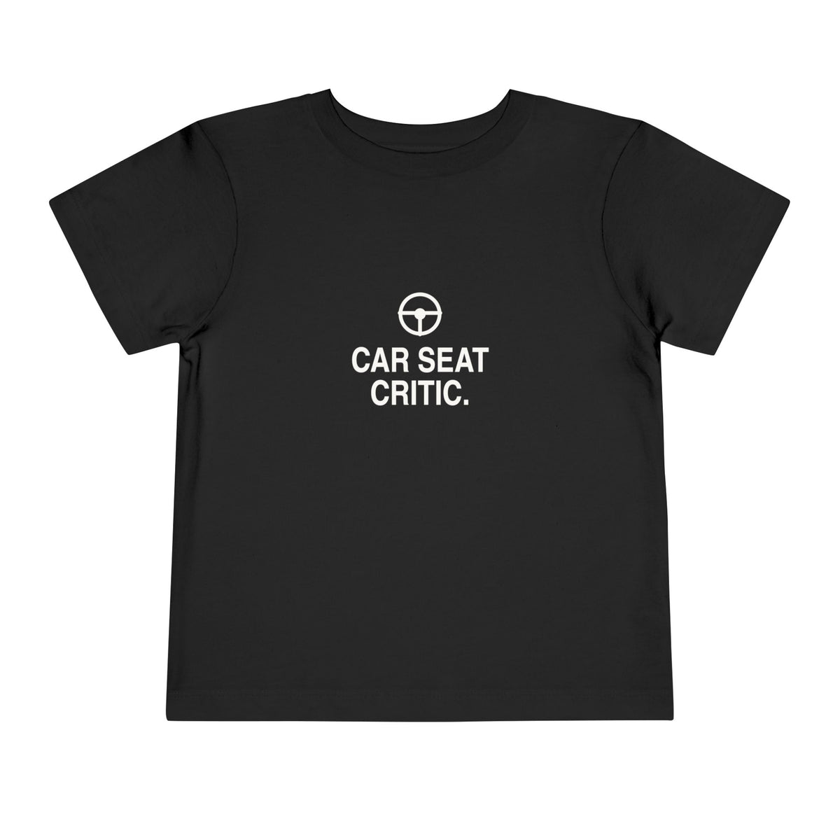 Car Seat Critic | Tiny Opinions Toddler Tee