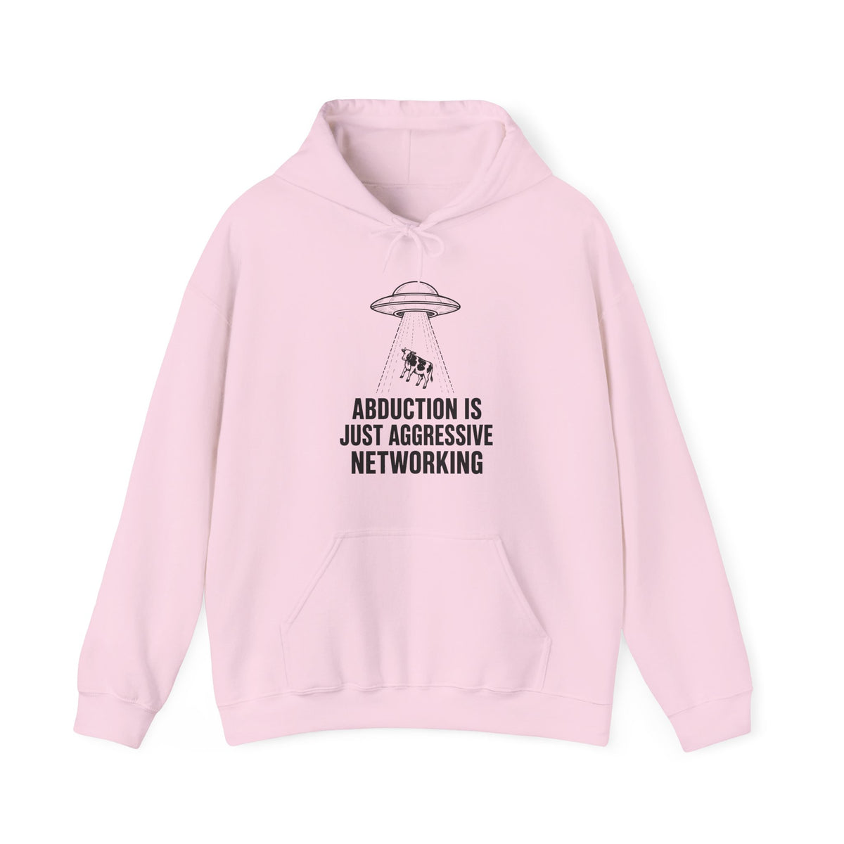 Abduction Is Just Aggressive Networking Hoodie