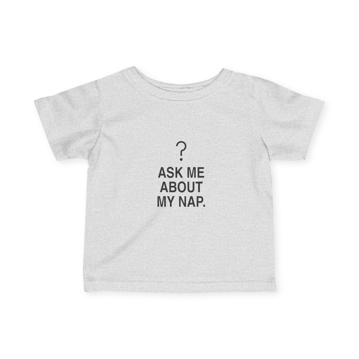 Ask Me About My Nap | Tiny Opinions Baby Tee