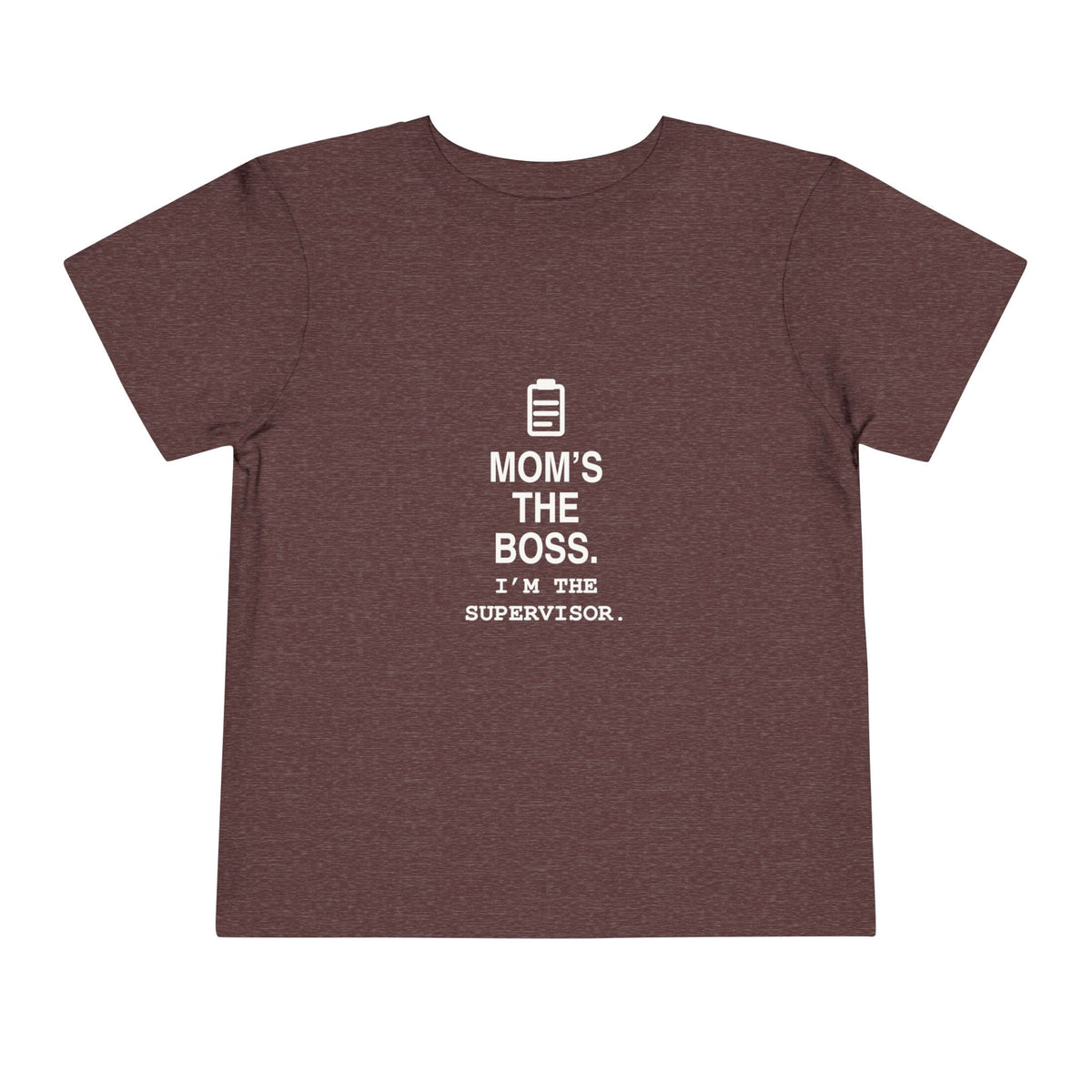 Mom's The Boss. I'm The Supervisor | Tiny Opinions Toddler Tee