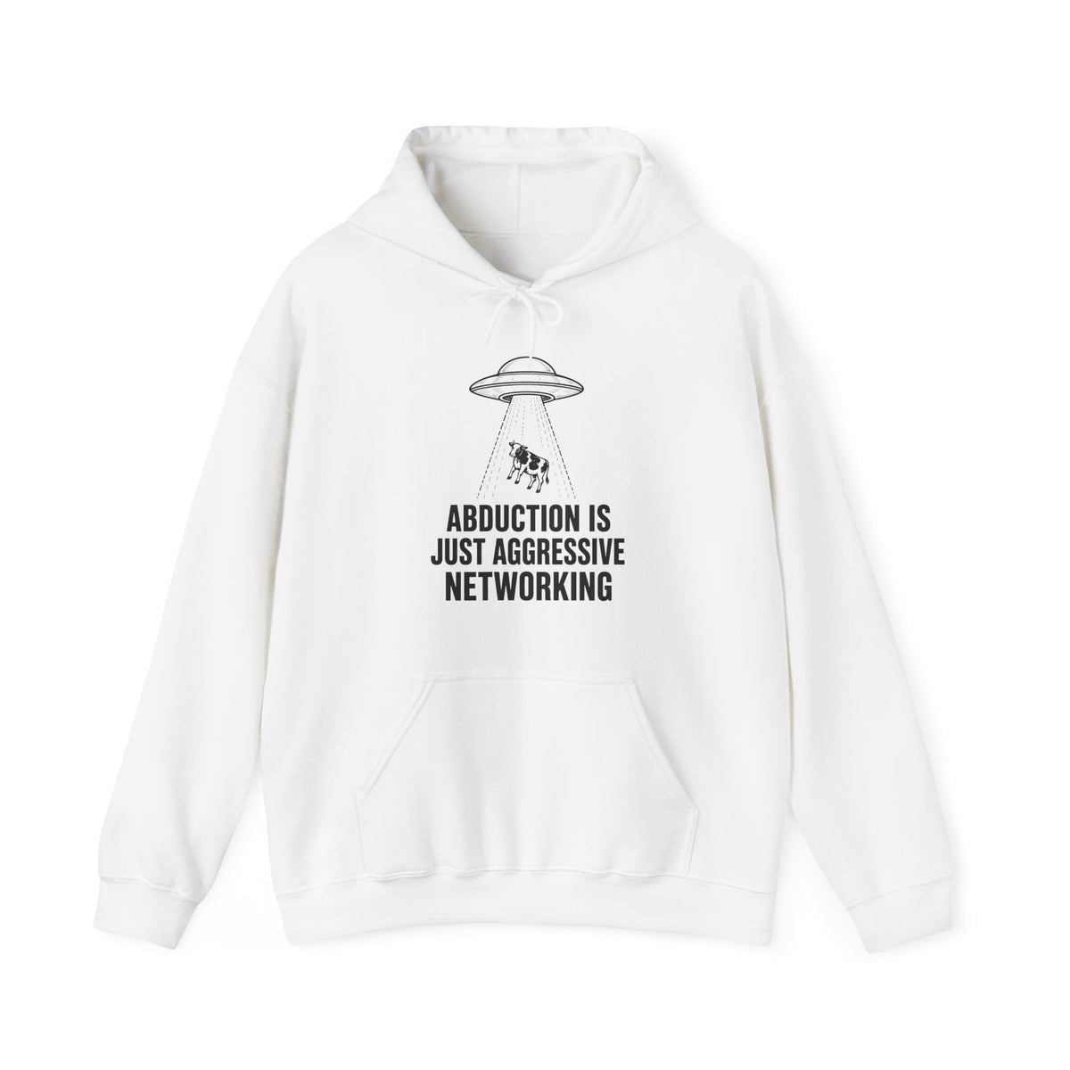 Abduction Is Just Aggressive Networking Hoodie