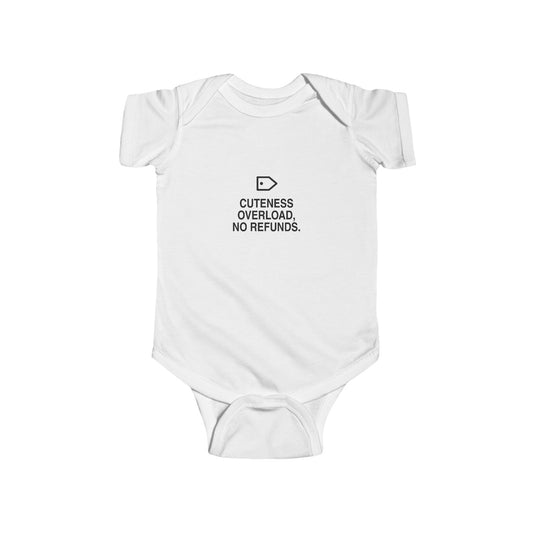 Cuteness Overload, No Refunds | Tiny Opinions Baby Bodysuit