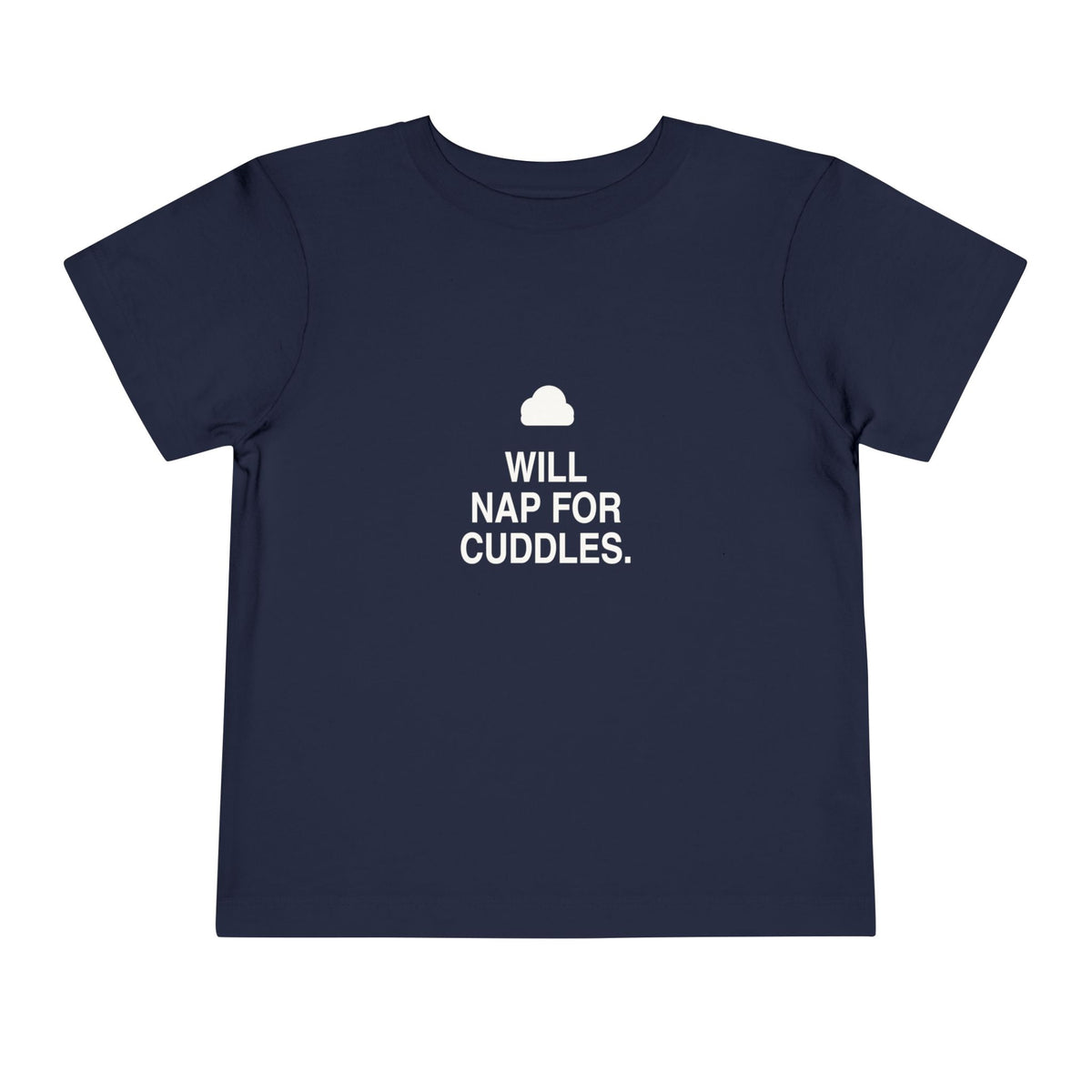 Will Nap For Cuddles | Tiny Opinions Toddler Tee