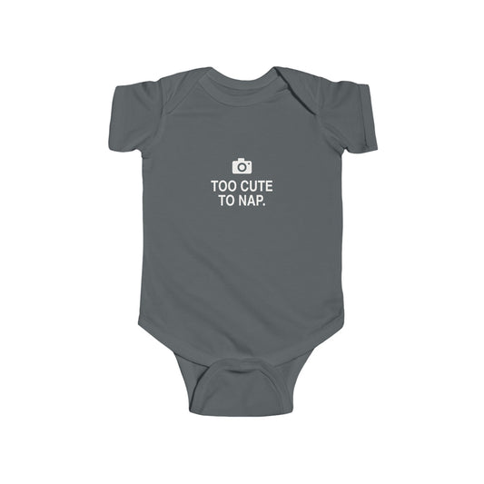Too Cute To Nap | Tiny Opinions Baby Bodysuit