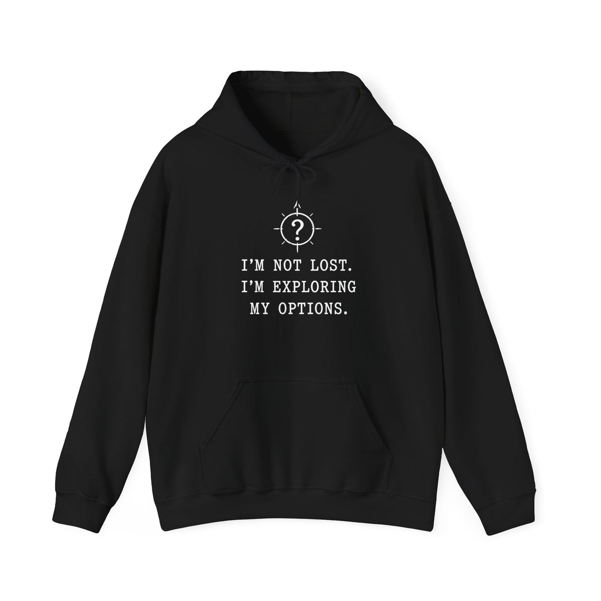 I'm Not Lost. I'm Exploring My Options. Hoodie