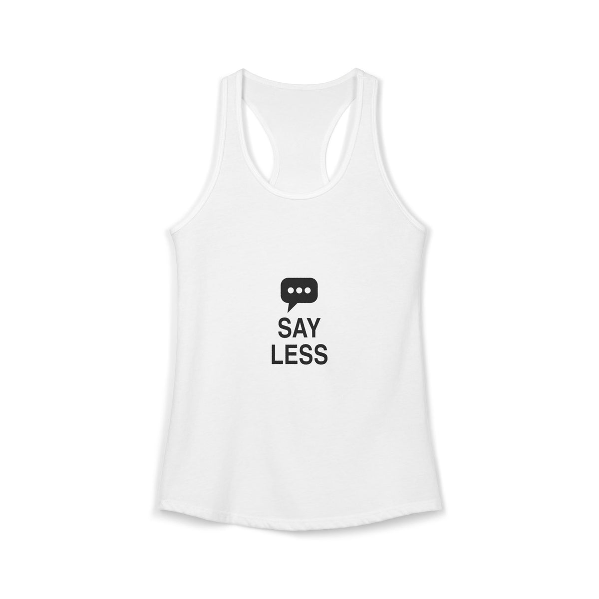 Say Less Women's Racerback Tank