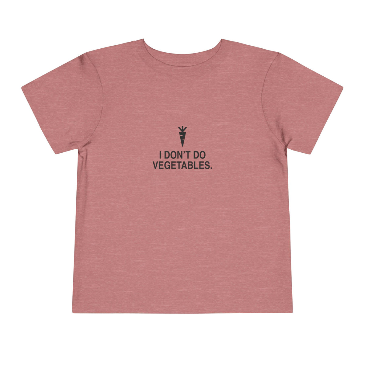I Don't Do Vegetables | Tiny Opinions Toddler Tee
