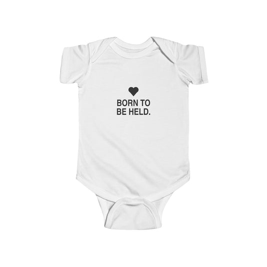 Born To Be Held | Tiny Opinions Baby Bodysuit