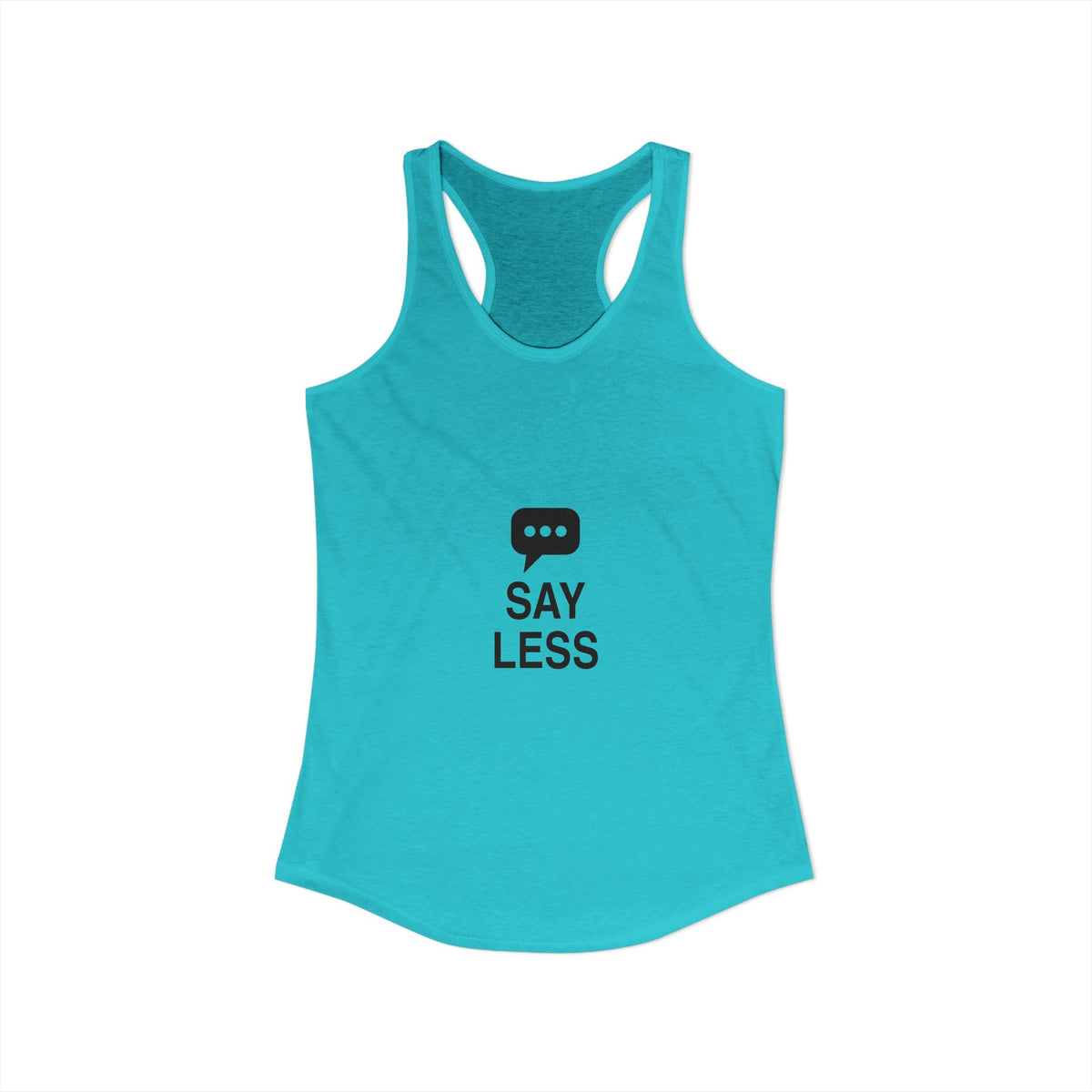 Say Less Women's Racerback Tank