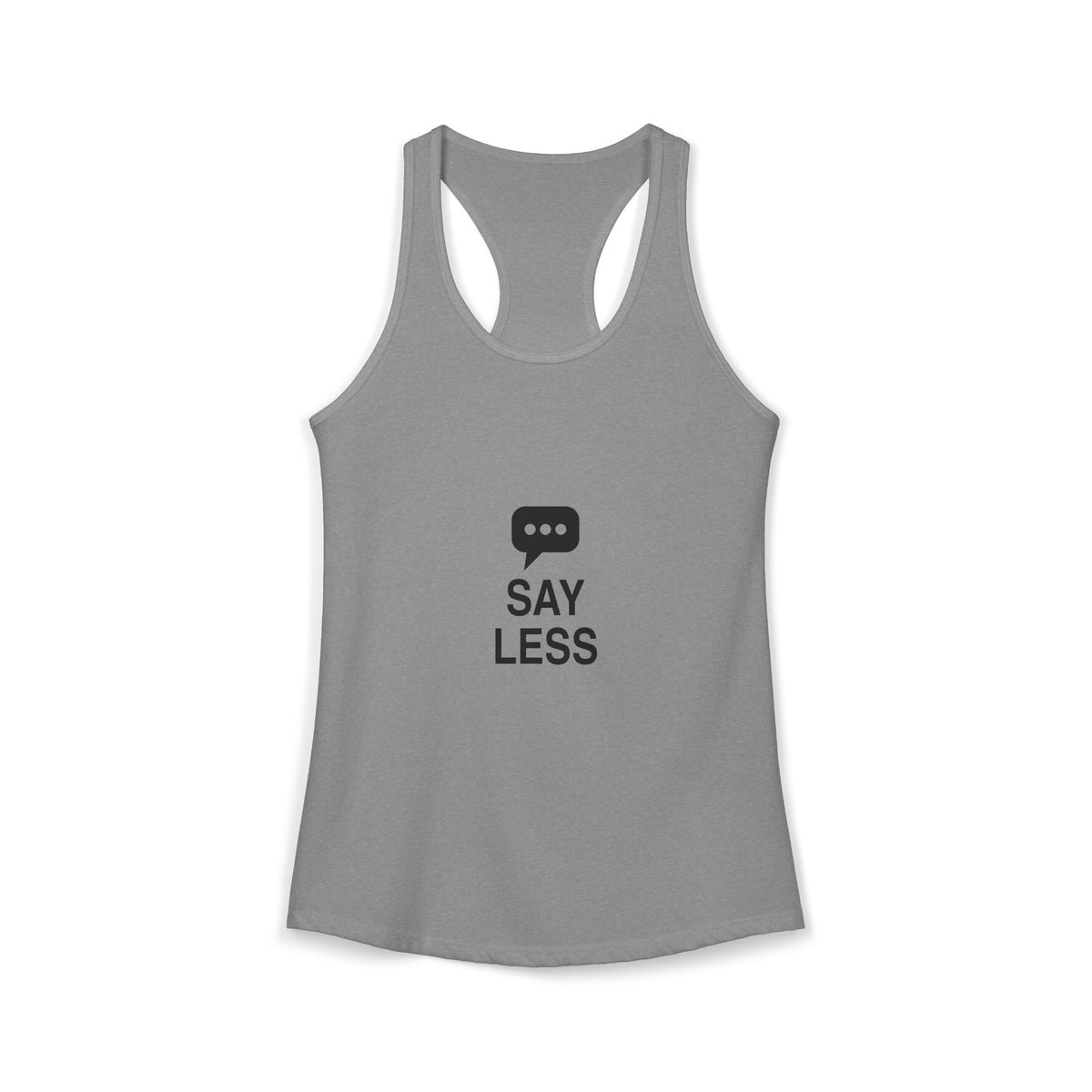 Say Less Women's Racerback Tank