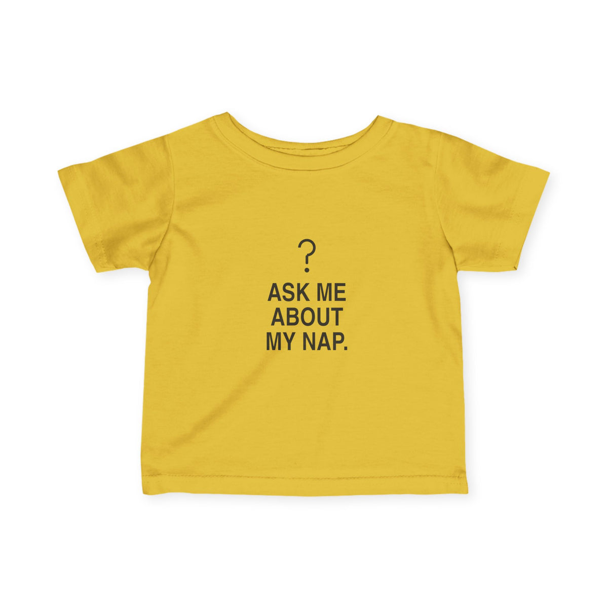 Ask Me About My Nap | Tiny Opinions Baby Tee