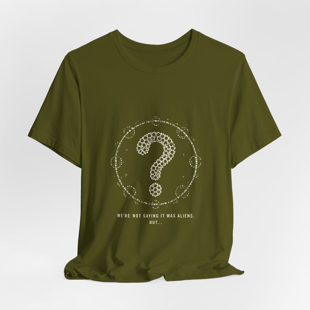 We're Not Saying It Was Aliens. But... Tee