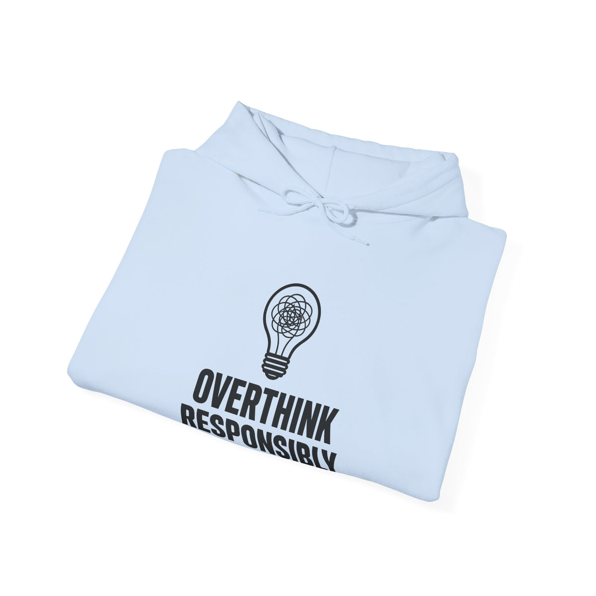 Overthink Responsibly Hoodie