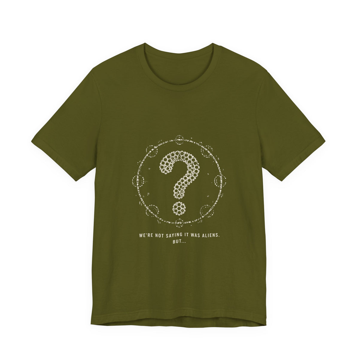 We're Not Saying It Was Aliens. But... Tee