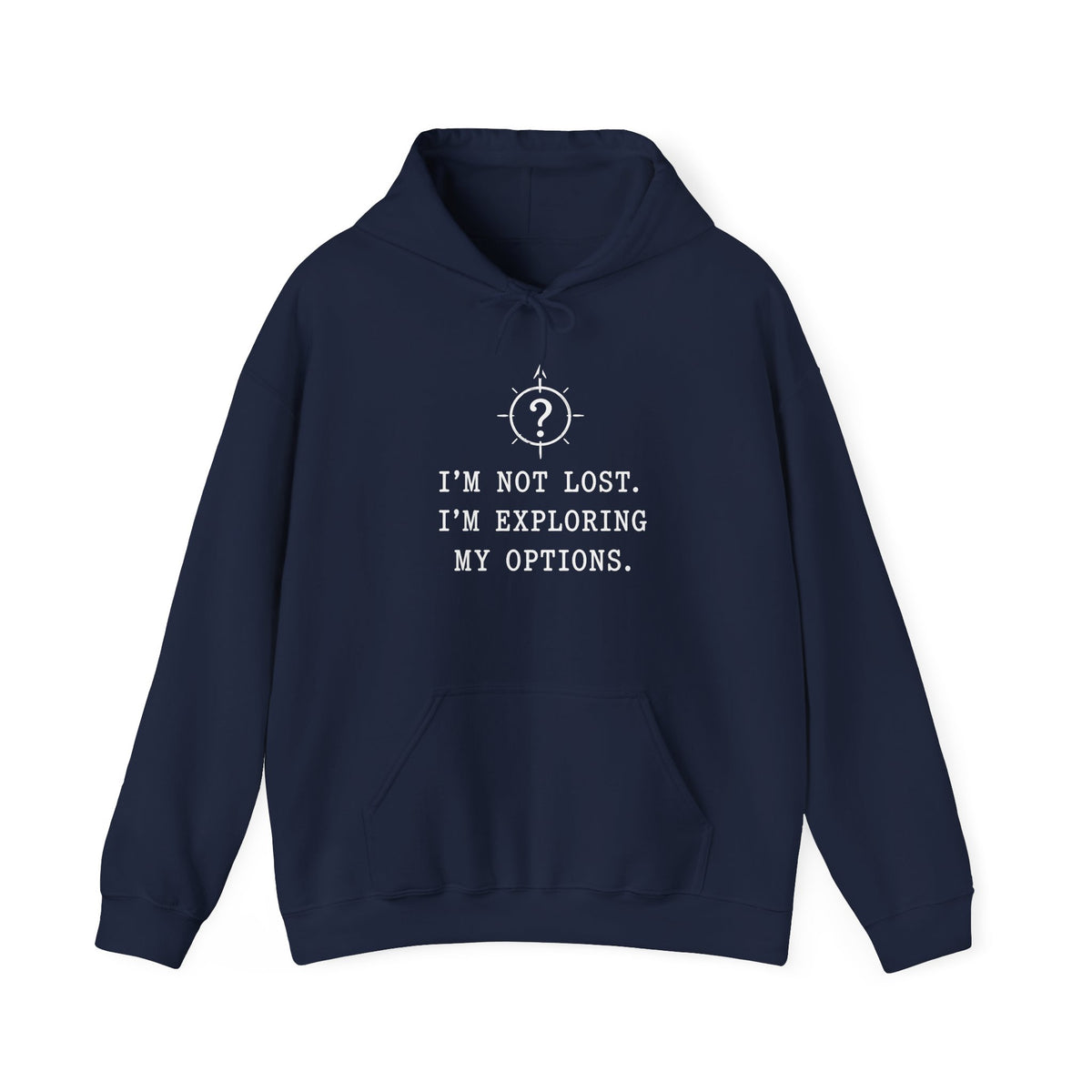 I'm Not Lost. I'm Exploring My Options. Hoodie