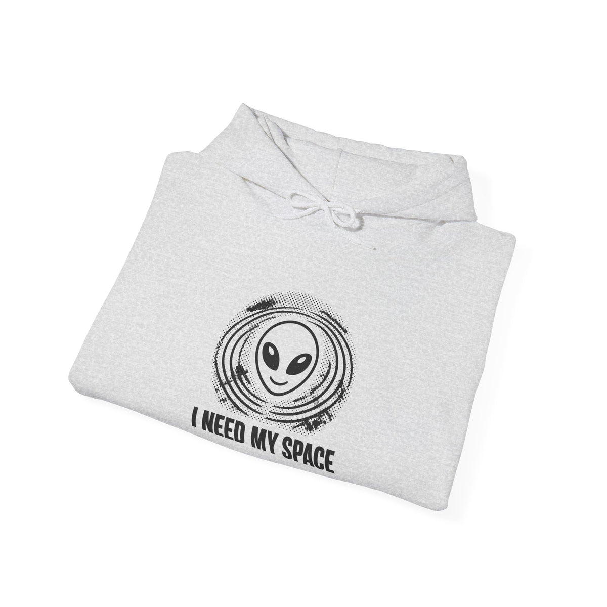 I Need My Space Hoodie