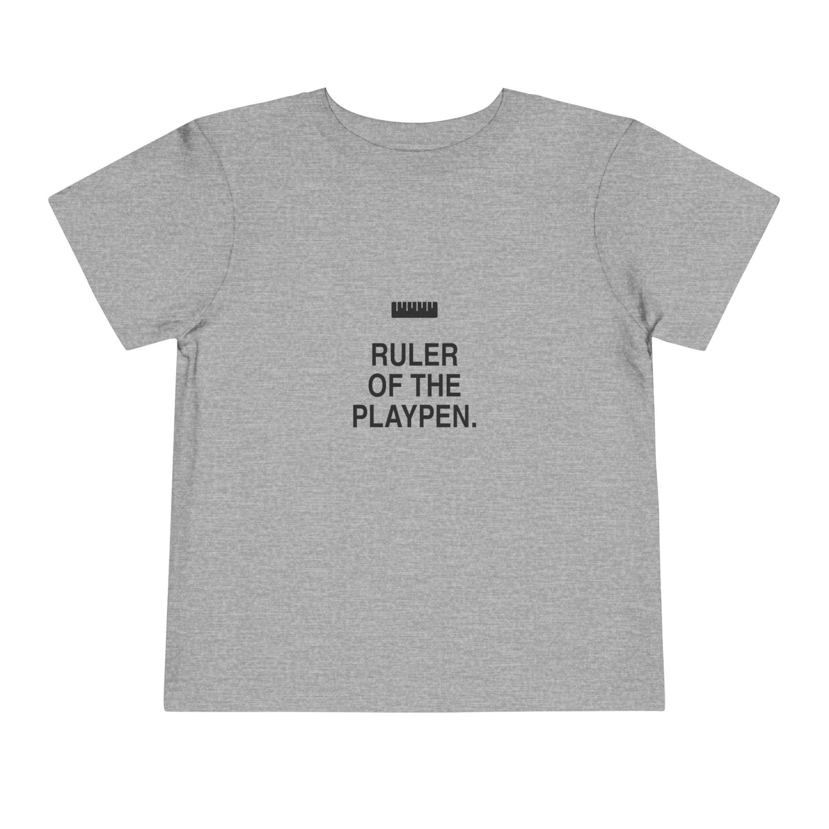 Ruler Of The Playpen | Tiny Opinions Toddler Tee