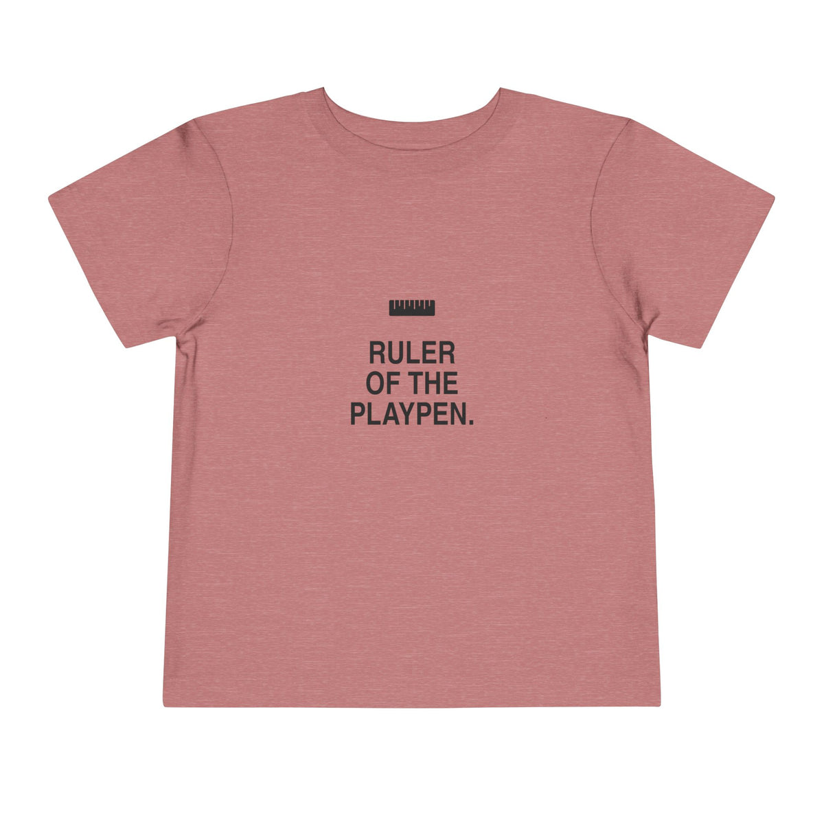 Ruler Of The Playpen | Tiny Opinions Toddler Tee