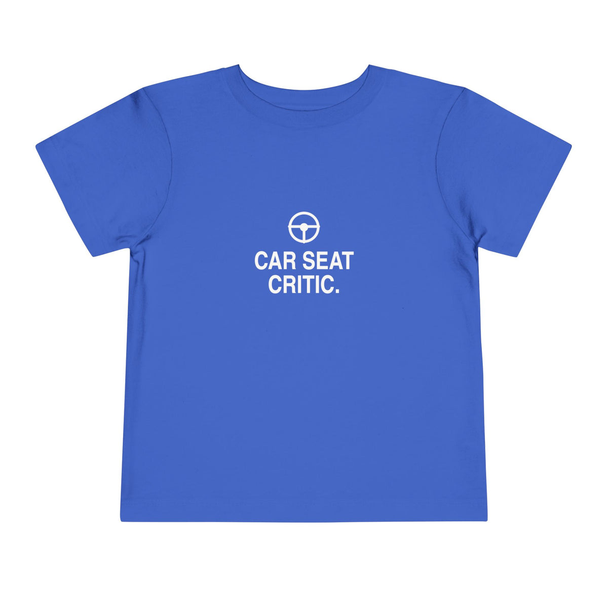 Car Seat Critic | Tiny Opinions Toddler Tee