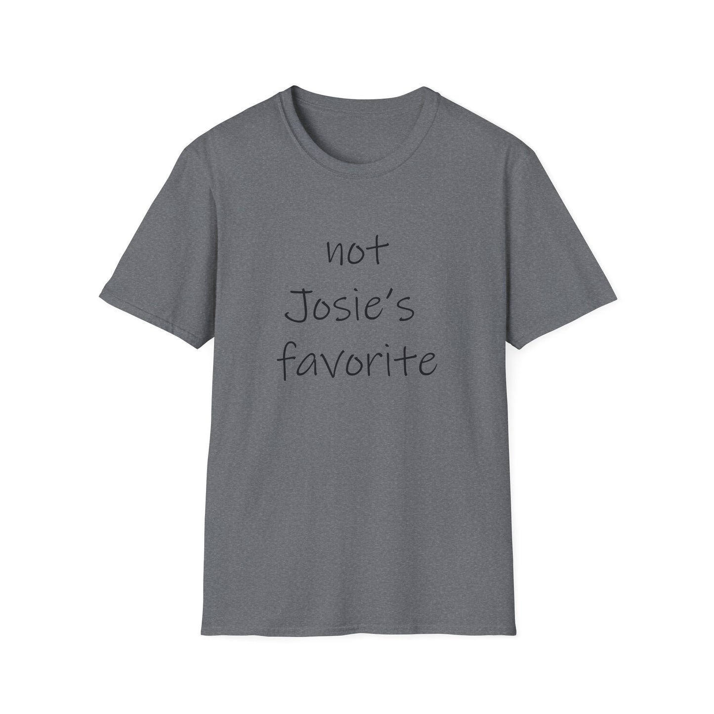 "Not Josie's Favorite" Unisex T-Shirt - Humorous Gift for Friends