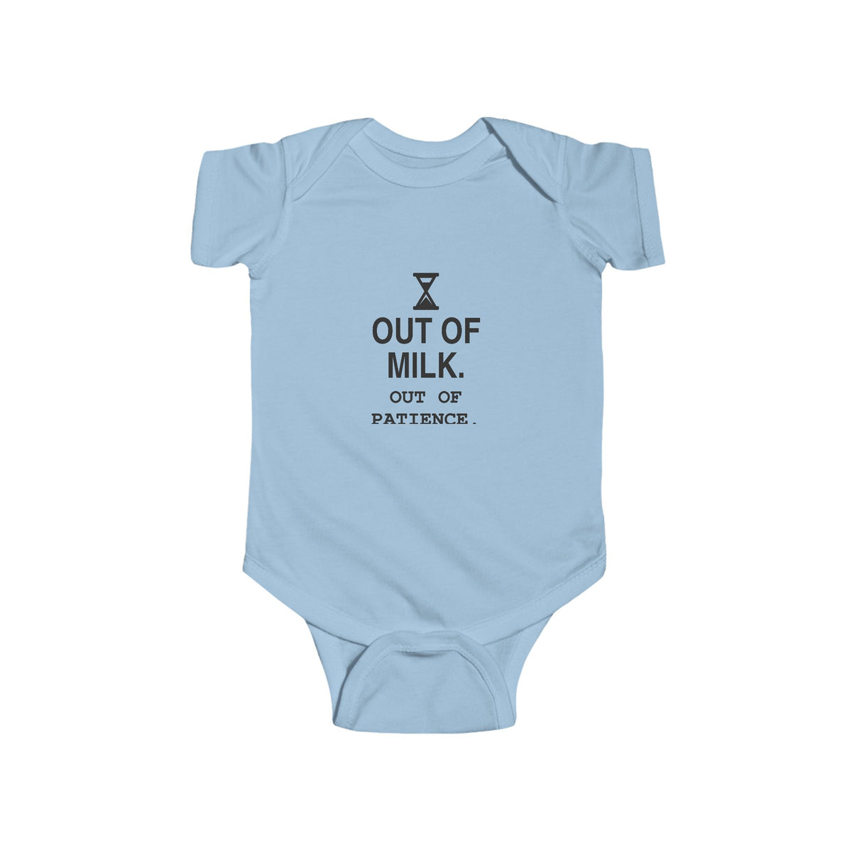 Out Of Milk. Out Of Patience | Tiny Opinions Baby Bodysuit