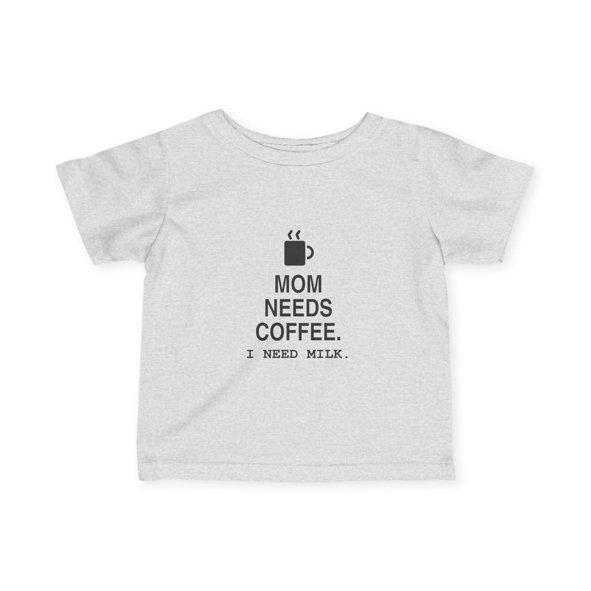 Mom Needs Coffee. I Need Milk | Tiny Opinions Baby Tee