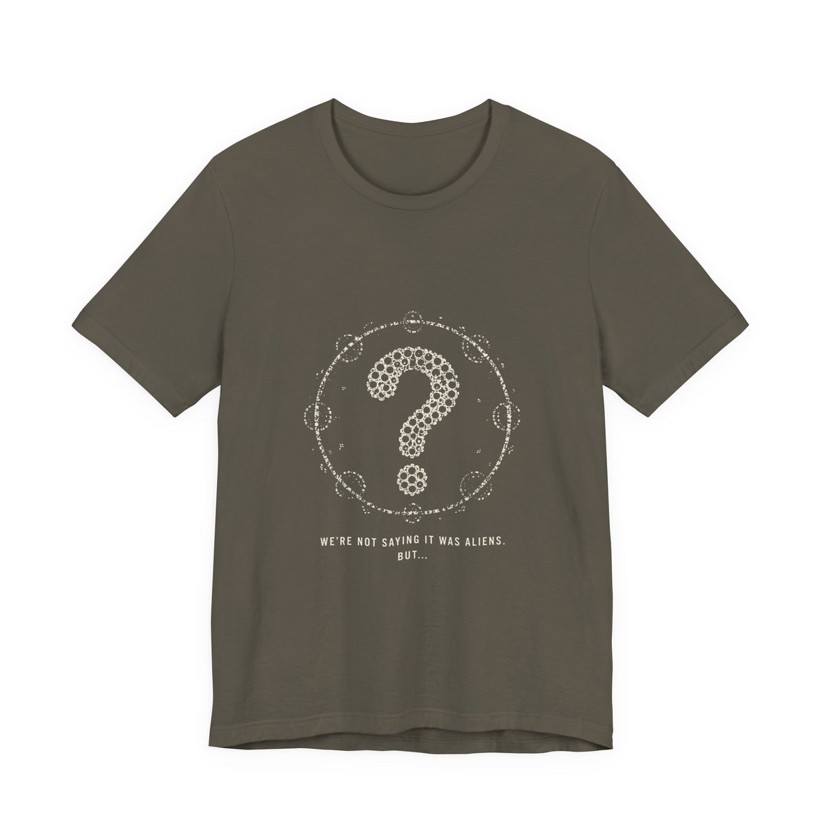 We're Not Saying It Was Aliens. But... Tee