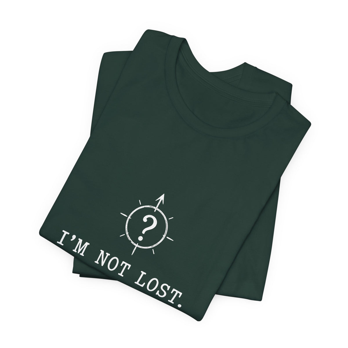 I'm Not Lost. I'm Exploring My Options. Tee