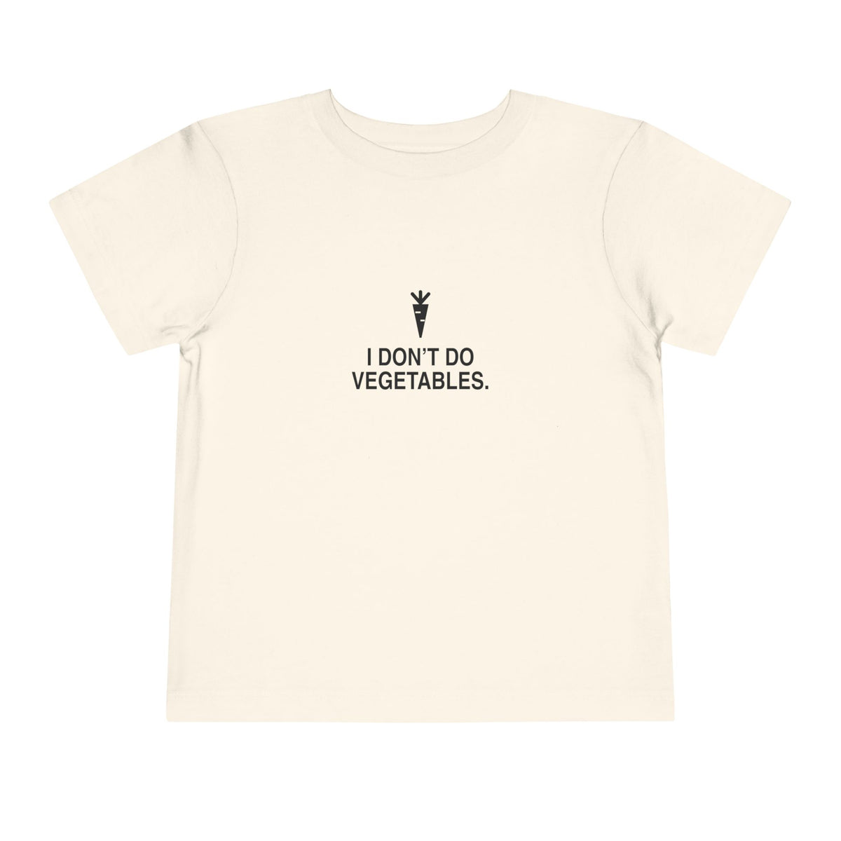 I Don't Do Vegetables | Tiny Opinions Toddler Tee