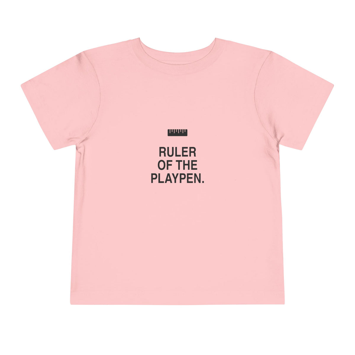 Ruler Of The Playpen | Tiny Opinions Toddler Tee