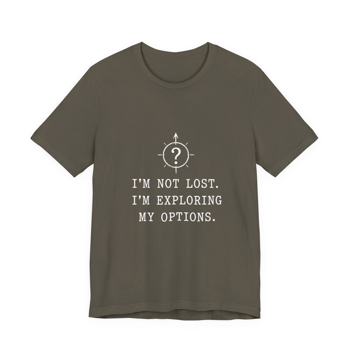 I'm Not Lost. I'm Exploring My Options. Tee