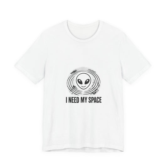 I Need My Space Tee