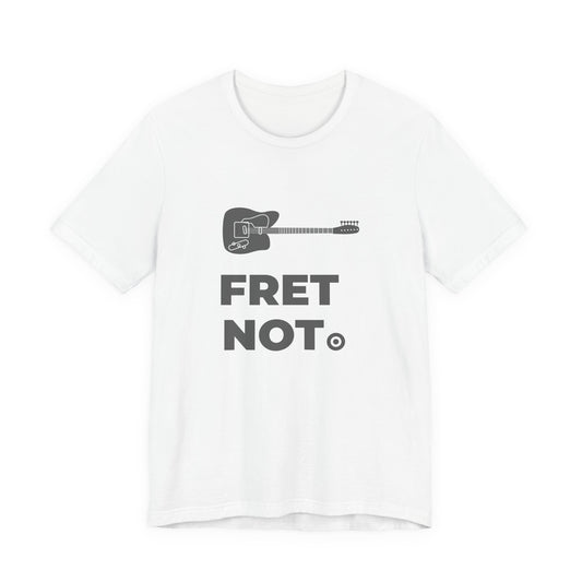 Fret Not | Axe-us Network Tee