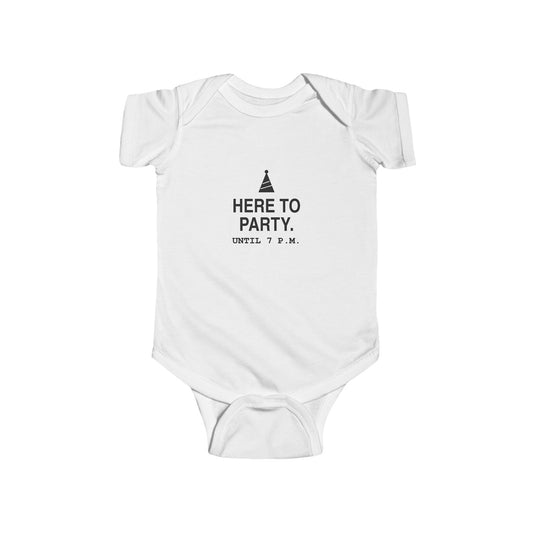 Here To Party. Until 7 p.m. | Tiny Opinions Baby Bodysuit
