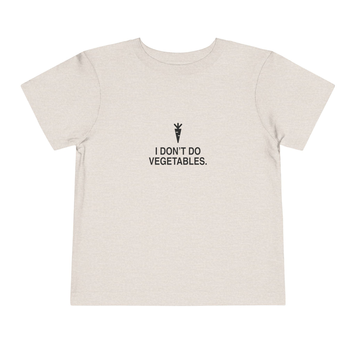 I Don't Do Vegetables | Tiny Opinions Toddler Tee