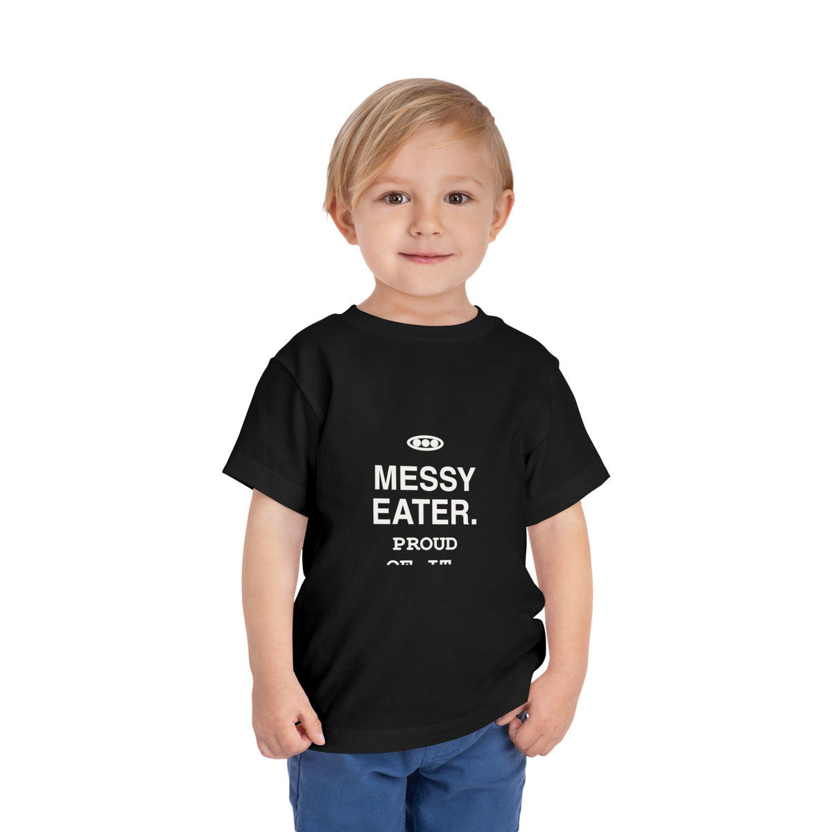 Messy Eater. Proud Of It | Tiny Opinions Toddler Tee