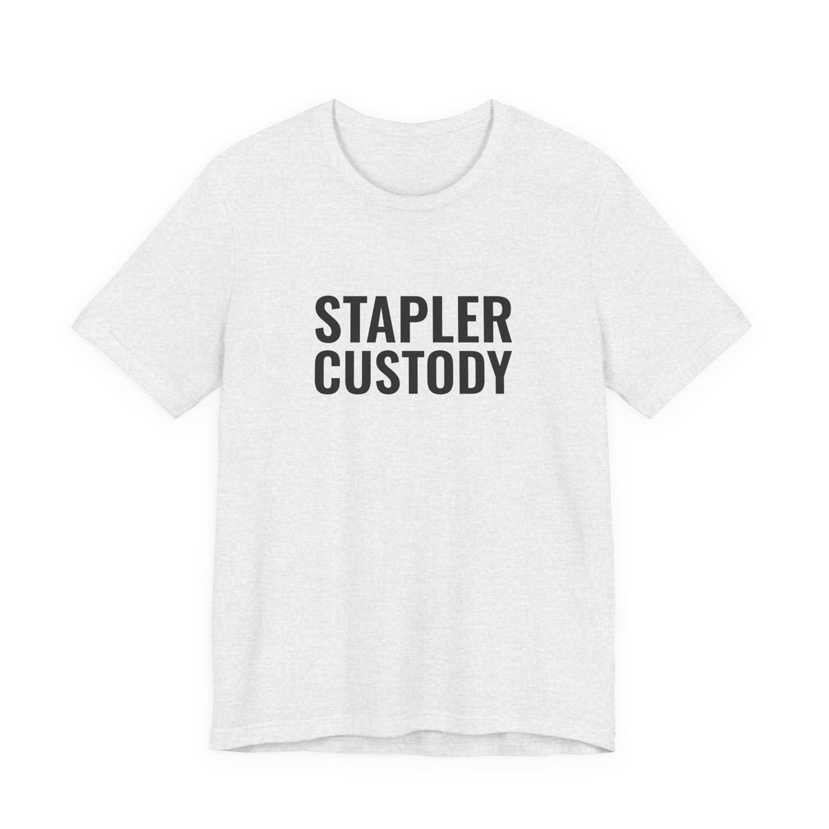 Front of the ash “Stapler Custody” tee
