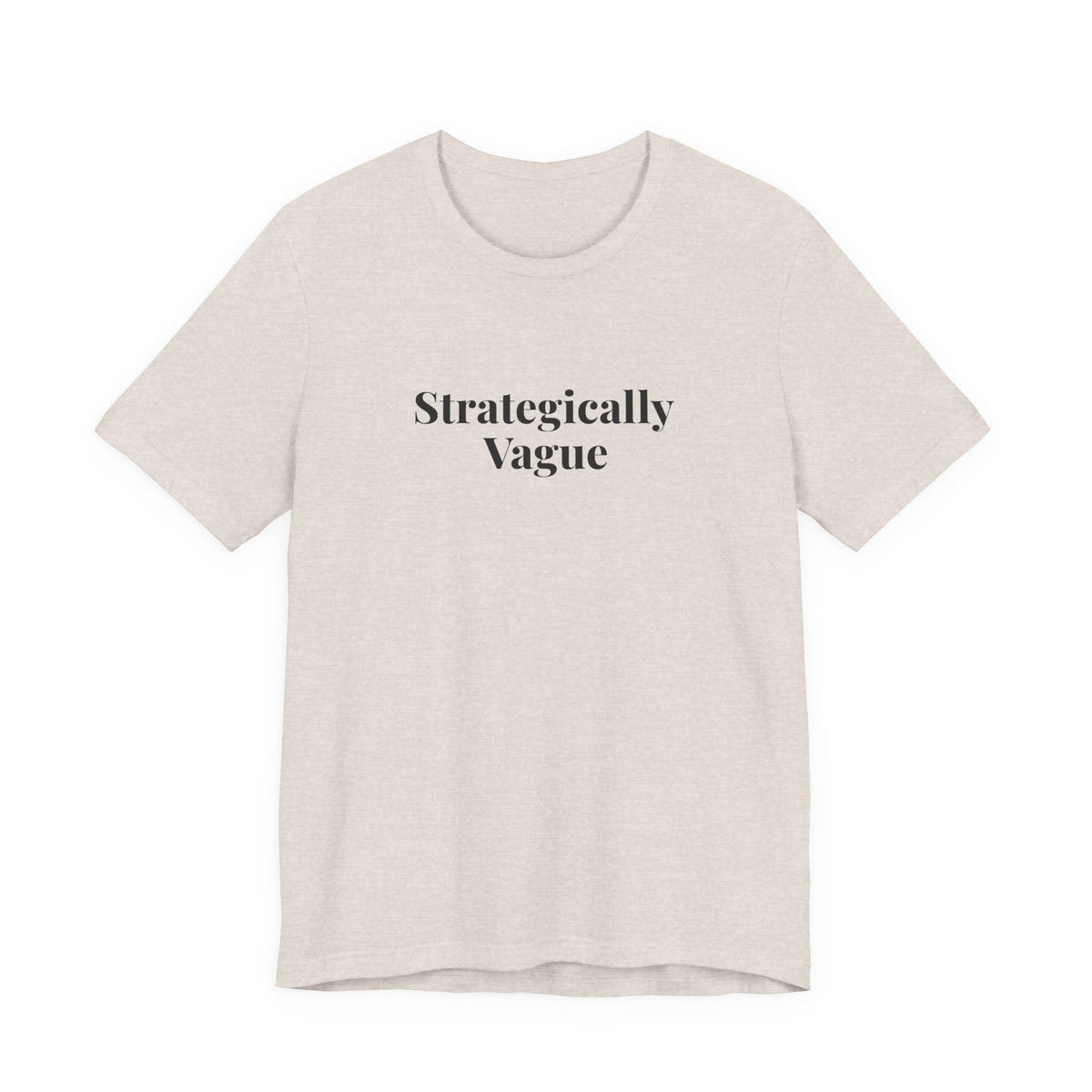 Heather dust tee printed with “Strategically Vague”, front view