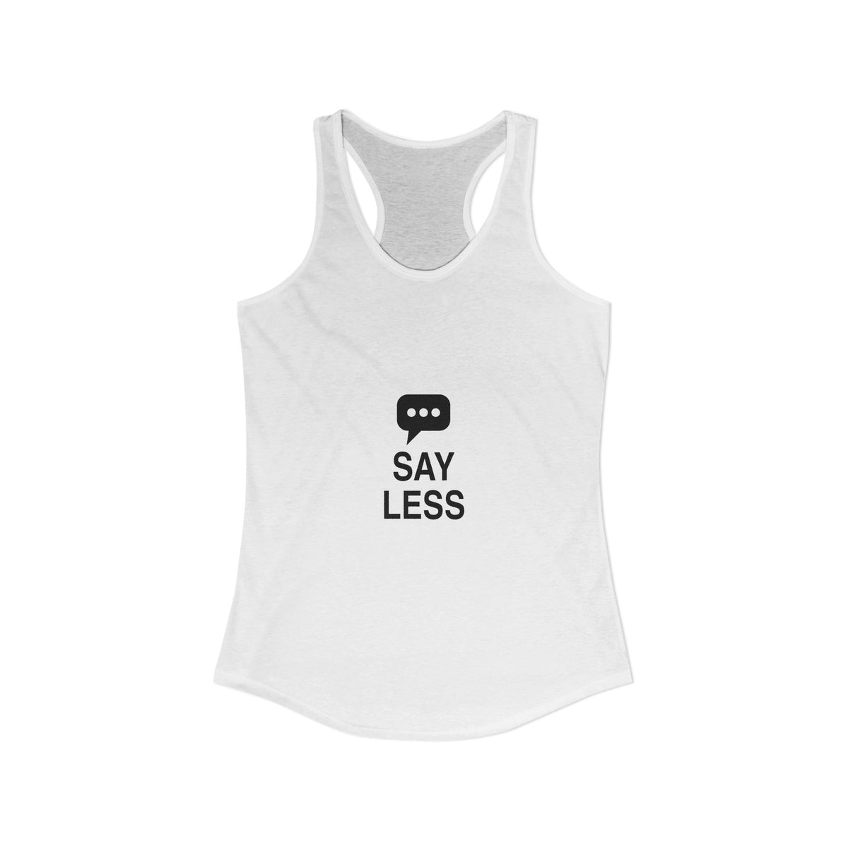 Say Less Women's Racerback Tank