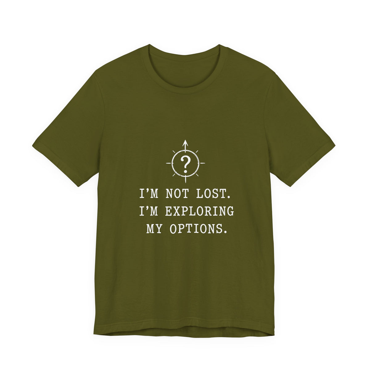 I'm Not Lost. I'm Exploring My Options. Tee
