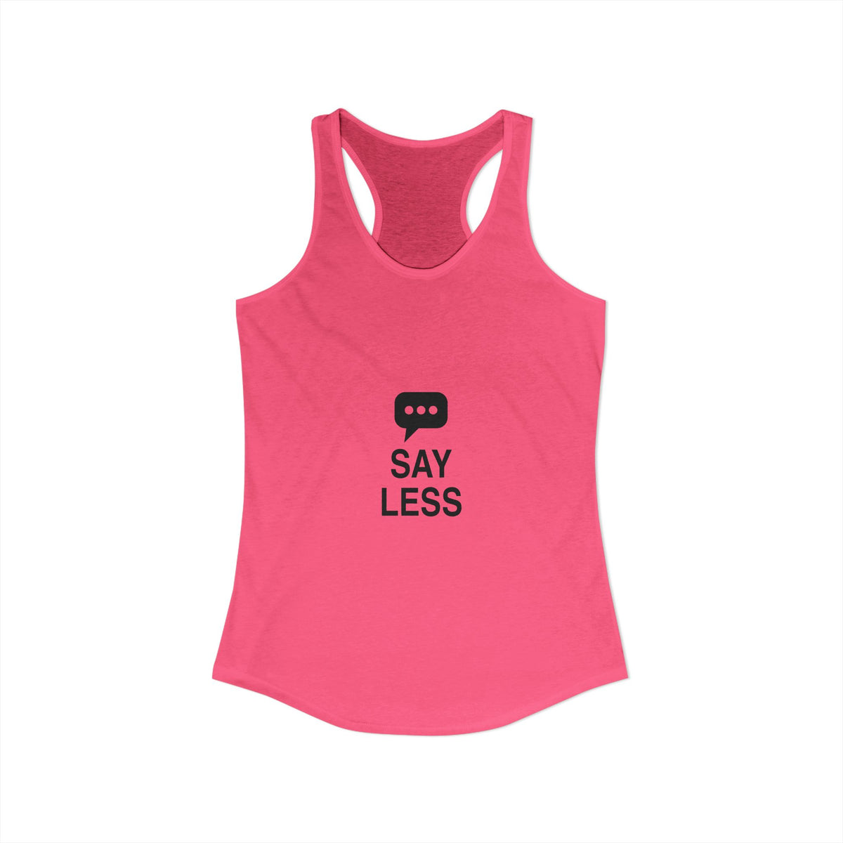Say Less Women's Racerback Tank