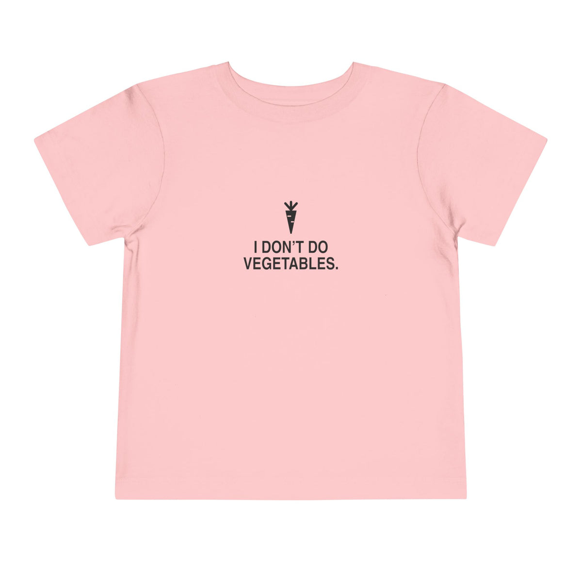 I Don't Do Vegetables | Tiny Opinions Toddler Tee