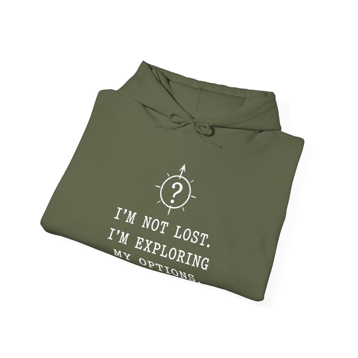 I'm Not Lost. I'm Exploring My Options. Hoodie