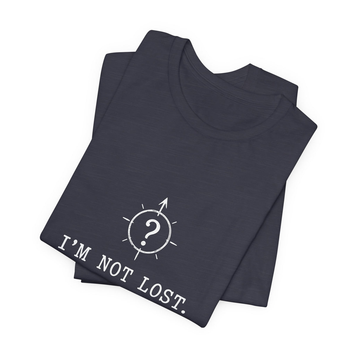 I'm Not Lost. I'm Exploring My Options. Tee