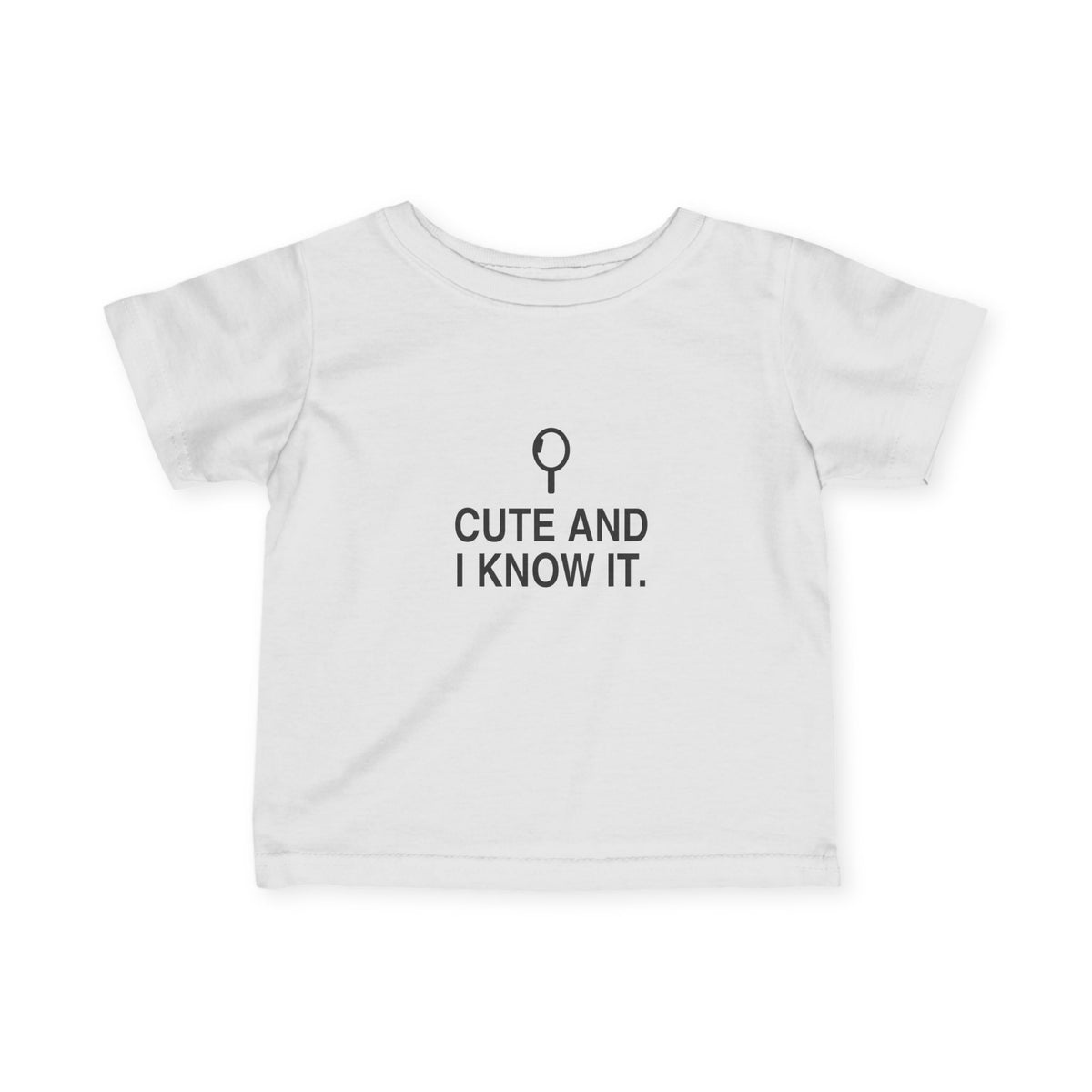 Cute And I Know It | Tiny Opinions Baby Tee