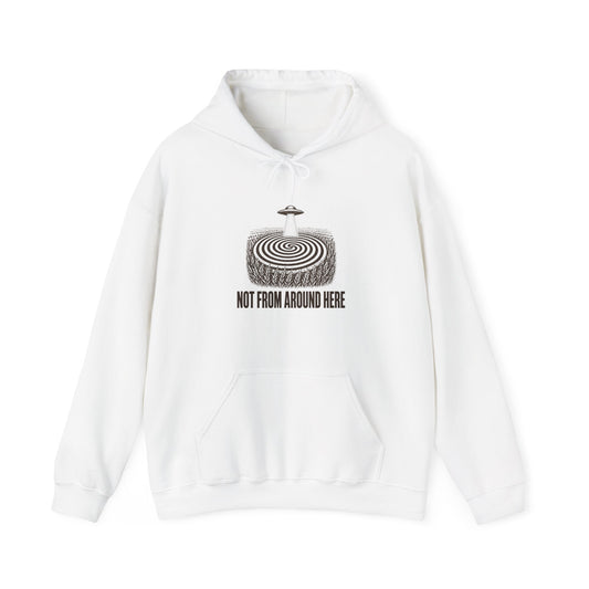 Not From Around Here Hoodie